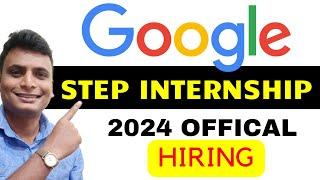 Google Step Internship 2024 | Google Officially Announce STEP Intern Hiring 2024 | Latest Hiring