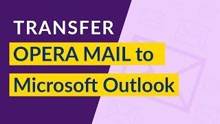 How to Export Opera Mail to Outlook PST I Opera Mail Converter I Opera Mail Export to PST