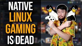 Native Linux Gaming Doesn't Matter Anymore