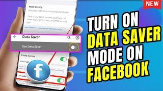 How to Turn On Data Saver Mode on Facebook 2024