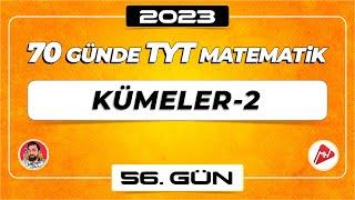 Kümeler-2 | 70 Günde TYT Matematik Kampı | 56.Gün | 2023 | #merthoca #70gündetyt