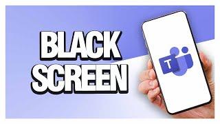 How To Fix Microsoft Teams Black Screen ( Easy & Quick )