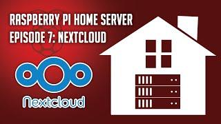 Raspberry Pi Home Server Episode 7: NextCloud with Remote Access