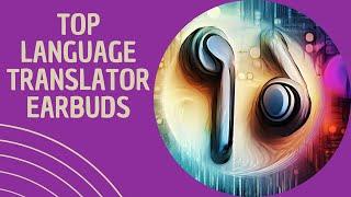 Y113 Language Translator Earbuds - Real-Time Translation in 84 Languages