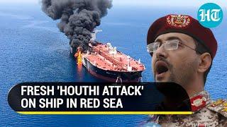Iran-backed Houthis Strike Again? Ship Damaged In Fresh Red Sea Attack Near Yemen Coast