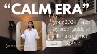YOUR 2024 "CALM GIRL ERA"| step by step guide, how to FINALLY slow down & live a calmer lifestyle