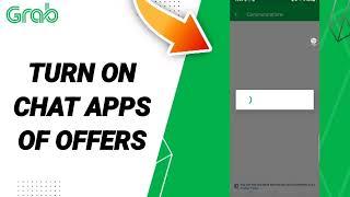 How To Turn On Chat Apps Of Offers On Grab App