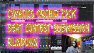 Cymatics Beat Contest Submission Rundown($8,000 prize)// Orchid Pack Sounds and Loops