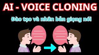 Voice cloning AI - Đào tạo giọng nói chính bản thân VÀ CHUYỂN ĐỔI NGÔN NGỮ