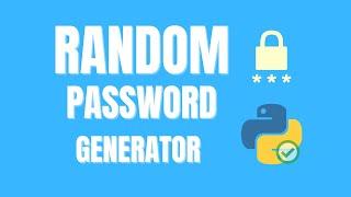 Python tutorial : How to create a random password generator using python for beginners