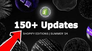 HUGE SHOPIFY UPDATES - Shopify Summer Editions 2024 | A Complete Breakdown for Shopify Merchants...