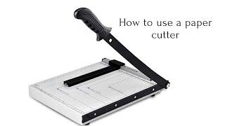 How to use the paper cutter