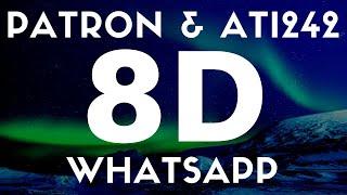 Patron & Ati242 - WhatsApp(8D SES / AUDIO)