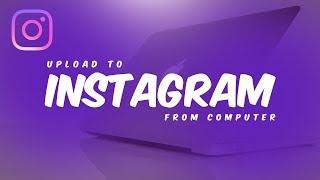 Upload a Picture or Video to Instagram from a Computer EASILY! (No Software)