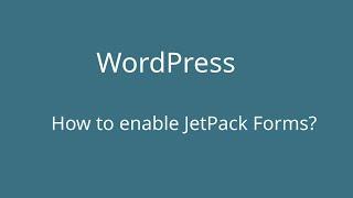 How to enable JetPack forms WordPress