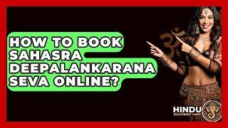 How To Book Sahasra Deepalankarana Seva Online? - Hindu Enlightenment Journey