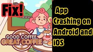 How To Fix "Good Coffee Great Coffee App Crashing" on Android and iOS (iPhone/iPad)