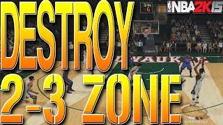 NBA 2K15 TIPS: HOW TO DESTROY 2-3 ZONE - HOW TO SCORE ON ZONE DEFENSE EVERYTIME! (BEST TUTORIAL)