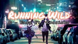 G-Eazy - Running Wild (Tumblr Girls 2) (Lyrics Official) ft. Kossisko