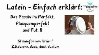 Latein - Einfach erklärt: Das Passiv im Perfekt, Plusquamperfekt und Futur II