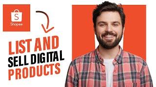 How to List And Sell Digital Products in Shopee (Updated Method)
