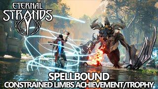 Eternal Strands - Spellbound (Constrain All Limbs) Achievement/Trophy Guide