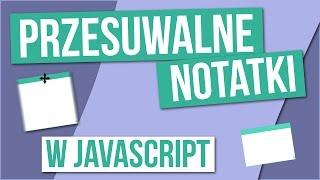 Sticky notes - przesuwalne notatki w JavaScript