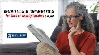 Wearable Artificial  Intelligence device For Blind or Visually Impaired People{Invention Fort}