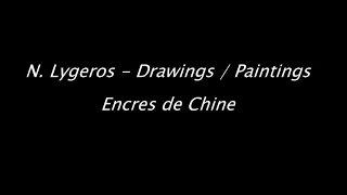 Nikos Lygeros - Drawings/Paintings : Encres de Chine