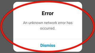 An Unknown Network Error Has Occurred Instagram Login