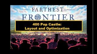 400 Pop Castle - Layout and Base Optimization - Farthest Frontier