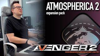 Vengeance Producer Suite - Avenger Expansion Walkthrough Atmospherica 2 with Bartek