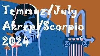 Temmuz 2024 Aylık Astroloji Burç Yorumu Akrep/Yükselen Akrep/Scorpio Monthly Horoscope for July 2024
