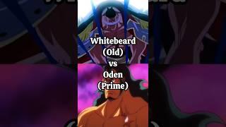 Who is strongest || Whitebeard (Old) vs Oden (Prime) || #onepiece #shorts