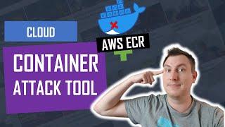 Cloud container attack tool - hack and protect your AWS ECR