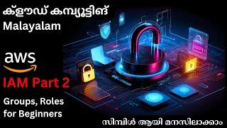 [With Demo] AWS IAM Tutorial - Groups and IAM Roles | AWS Tutorial Malayalam