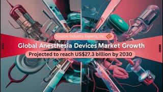 Anesthesia Devices – A Global Market Overview by Industry Experts, Inc. | by Industry Experts, Inc.