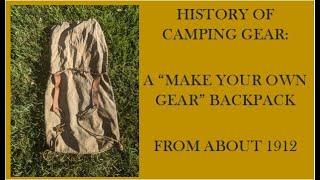 History of Camping Gear: An MYOG Pack From Around 1912