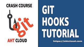 Git Tutorial - Git Hooks Crash Course