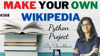 Make your own wikipedia |  python project | tkinter project | GUI python project