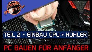 PC Bauen für Anfänger - Die perfekte Anleitung | Teil 2 - Einbau CPU + Kühler | DasMonty