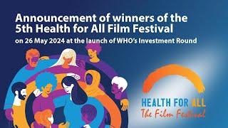 Announcement of winners of the 5th Health for All Film Festival at the World Health Organization