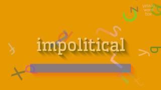 How to say "impolitical"! (High Quality Voices)