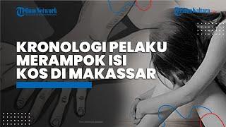 FAKTA Mahasiswi di Makassar Dirampok dan Diperkosa di Kamar Kos, Kronologi hingga Identitas Pelaku