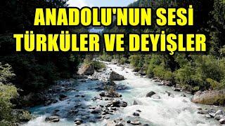 ANADOLU'NUN SESİ TÜRKÜLER VE DEYİŞLER | TÜRKÜLER VE DEYİŞLER #türküler #deyişler