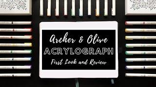 Archer and Olive Acrylograph - First Look + Review