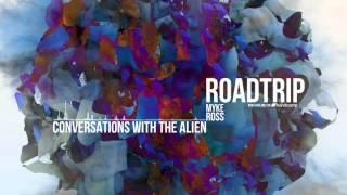 MykeRoss - Conversations with the Alien (Roadtrip)