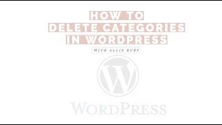 How to delete categories in Wordpress