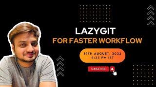 [Workflow] Lazygit for faster workflow | Bhushan Gaikwad