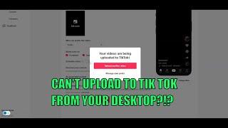 THIS FIX WORKS! Upload to TikTok from a Desktop Computer | No desktop App or mobile app needed!